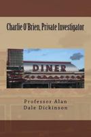 Charlie O'Brien, Private Investigator 1468154044 Book Cover