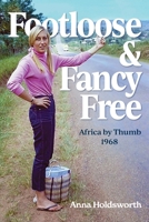Footloose & Fancy Free: Africa by Thumb 1968 1923386727 Book Cover