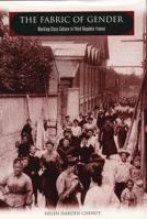 The Fabric of Gender: Working-Class Culture in Third Republic France 0271025204 Book Cover