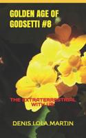 GOLDEN AGE OF GODSETTI. #8: THE EXTRATERRESTRIAL WITH US. 1731580770 Book Cover