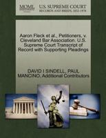 Aaron Fleck et al., Petitioners, v. Cleveland Bar Association. U.S. Supreme Court Transcript of Record with Supporting Pleadings 127046664X Book Cover