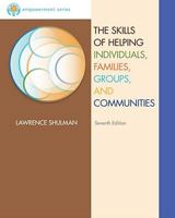 The Skills of Helping Individuals, Families, Groups, and Communities (with The Interactive Skills of Helping CD-ROM, Engaging and Working with the Hard-to-Reach Client CD-ROM, and InfoTrac )