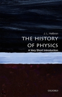 The History of Physics: A Very Short Introduction 019968412X Book Cover
