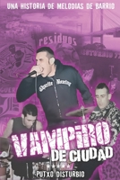 Vampiro De Ciudad: Una Historia de Melodías de Barrio (Spanish Edition) B0F27WPNL3 Book Cover