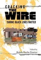 Cracking The Wire During Black Lives Matter 1949024288 Book Cover