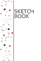 Sketch Book: Dots of color wrap around design sketchbook: 90 blank pages 1702065057 Book Cover