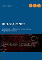 Der Feind im Netz: Detailliertes Fallbeispiel eines Hacking-Angriffs für Admins 3732234835 Book Cover