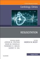 Resuscitation, an Issue of Cardiology Clinics, Volume 36-3 0323613829 Book Cover