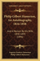 Philip Gilbert Hamerton 1834-1858 and A Memoir By His Wife 1858-1894 1533407991 Book Cover