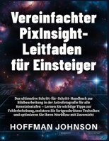 Vereinfachter PixInsight-Leitfaden für Einsteiger (German Edition) B0GX53RH99 Book Cover