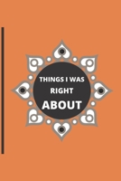 Things I Was Right about: 120 pages notebook with matte cover .different designs with different colors 1676697594 Book Cover