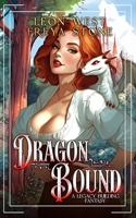 Dragon Bound: A Legacy Building Fantasy B0G1Y8XG4J Book Cover