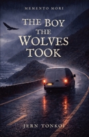 The Boy the Wolves Took (Memento Mori) B0H4Y1WQ7Q Book Cover