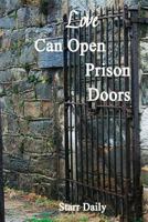 Love Can Open Prison Doors 1500625213 Book Cover