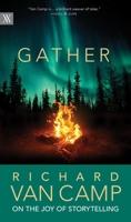 Gather: Richard Van Camp on Storytelling 0889777004 Book Cover