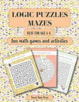 Logic Puzzles Mazes: Fun Math games and Activities. Best for age 6 - 8. B089278TGX Book Cover