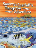 Sammy & Scarlett's Mangrove Adventure 166572949X Book Cover