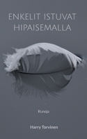 Enkelit istuvat hipaisemalla: Runoja (Finnish Edition) 9528083609 Book Cover