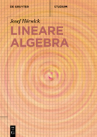Lineare Algebra (De Gruyter Studium) (German Edition) 3111382486 Book Cover