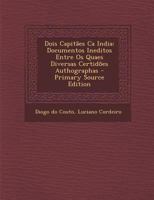 Dois Capitães Ca India: Documentos Ineditos Entre Os Quaes Diversas Certidões Authographas 1020268697 Book Cover