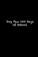 Dog Paw 100 Days of School: 100th day of school  Sketch Book for Doodling or Sketching / 100th day of school Large Sketchbook for Drawing Gift, 119 Pages, 6x9, Soft Cover, Matte Finish 1658658795 Book Cover