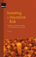 Investing in Insurance Risk: Insurance-Linked Securities - A Practitioner's Perspective 1904339565 Book Cover