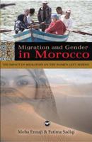 Migration and Gender in Morocco: The Impact of Migration on the Women Left Behind 1569022925 Book Cover