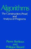 Algorithms: The Construction, Proof, and Analysis of Programs 0471908444 Book Cover