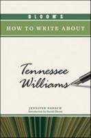 Bloom's How to Write about Tennessee Williams 1604133465 Book Cover