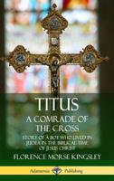 Titus: A Comrade of the Cross 1881545792 Book Cover