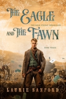 The Eagle and the Fawn (The Gold Strike Chronicles) B0G2M7SLNK Book Cover