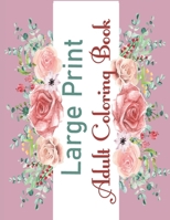 Large Print Adult Coloring Book: Easy and Simple Coloring Book for Adults of Spring with Flowers, Over 86 Designs of Relaxing Nature and Plants to Color B09SL4B8S8 Book Cover