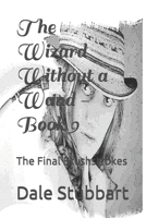 The Wizard Without a Wand - Book 9: The Final Brushstrokes 1793182531 Book Cover