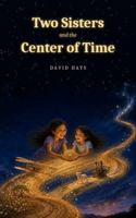 Two Sisters and the Center of Time B0H8TN5FVS Book Cover
