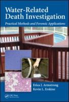 Water-Related Death Investigation: Practical Methods and Forensic Applications 1439816360 Book Cover