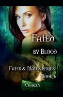 Fated by Blood (Fates & Mates) B0GVJHZP81 Book Cover