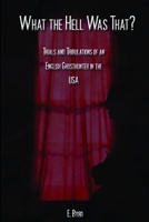 What the hell was that 1105935043 Book Cover