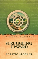 Struggling Upward B0H2NMKPBG Book Cover