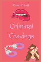 Criminal Cravings B0CGMF3N84 Book Cover