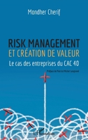 Risk management et création de valeur: Le cas des entrepreneurs du CAC 40 (French Edition) 2343208751 Book Cover