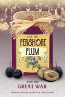 How the Pershore Plum Won the Great War 0750965169 Book Cover