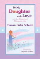 To My Daughter With Love (Little Bit Of...) 0446388432 Book Cover