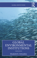 Global Environmental Institutions (Global Institutions) 1032456876 Book Cover