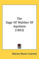 The Sage Of Walther Of Aquitane 1437081916 Book Cover