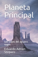 Planeta Principal: Los viajes del agujero negro B0991DBX5Q Book Cover