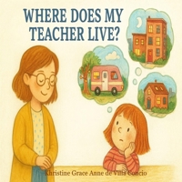 Where Does My Teacher Live? B0FK5DNWMS Book Cover