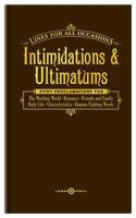 Intimidations & Ultimatums For All Occasions (Lines for All Occasions) 1601061137 Book Cover