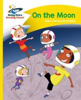 On the Moon - Yellow: Comet Street Kids 1471878503 Book Cover