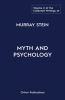 The Collected Writings of Murray Stein: Volume 2: Myth and Psychology 1630518719 Book Cover