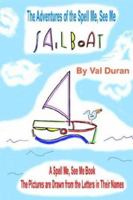 The Adventures of the Spell Me, See Me Sailboat 1414044593 Book Cover